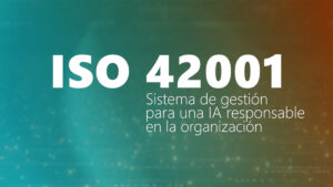 Curso online de ISO 42001: Sistema de Gestión para una IA Responsable en la Organización